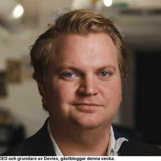 Gästbloggare: Simon Arvidsson, CEO och grundare av Devies